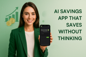 How an AI Savings App Helps You Save Smarter Effortlessly